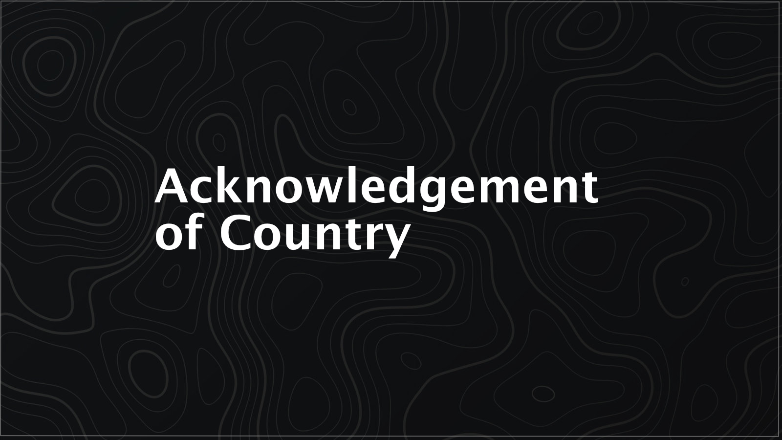 Why do we have an Acknowledgement of Country